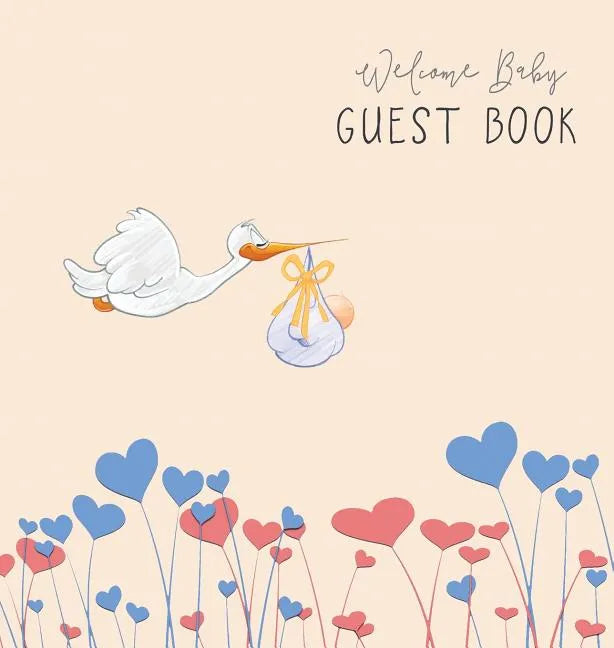 BABY SHOWER GUEST BOOK with GIFT LOG (Hardcover) for Baby Naming Day, Baby Shower Party, Christening or Baptism Ceremony, Welcome Baby Party: For baby - Hardcover