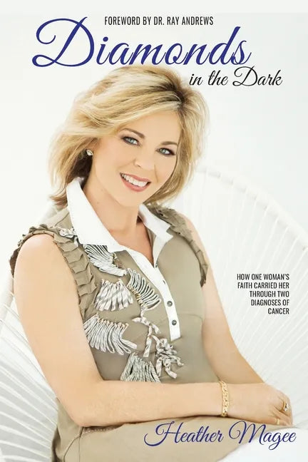 Diamonds in the Dark: How One Woman's Faith Carried Her Through Two Diagnoses of Cancer - Paperback