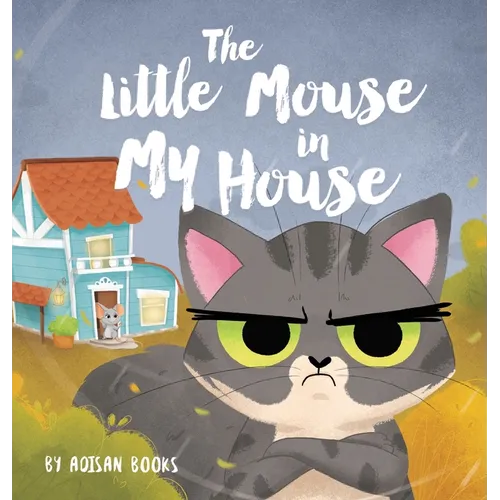 The Little Mouse in My House - Hardcover