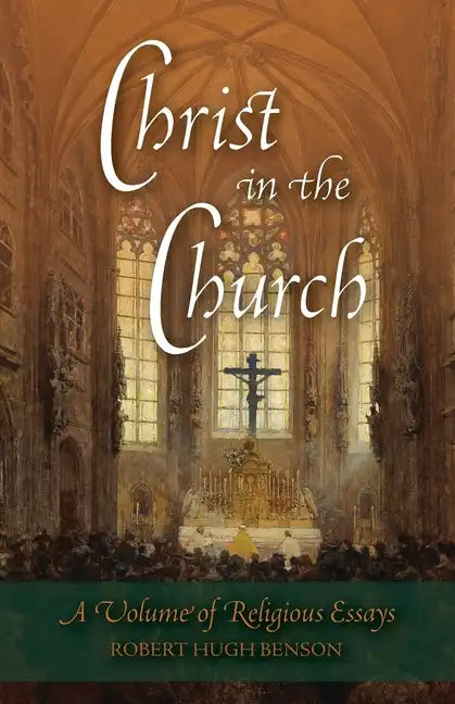 Christ in the Church: A Volume of Religious Essays - Paperback