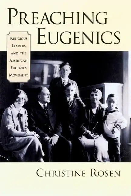Preaching Eugenics: Religious Leaders and the American Eugenics Movement - Hardcover