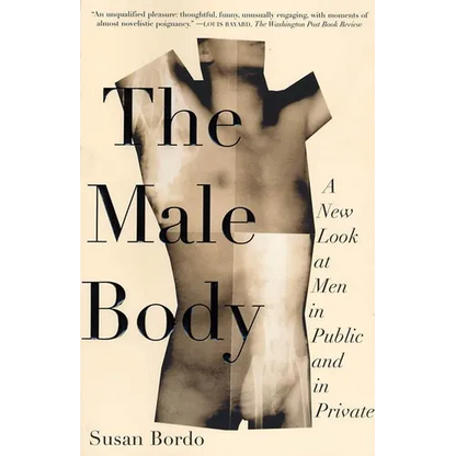 The Male Body: A New Look at Men in Public and in Private - Paperback