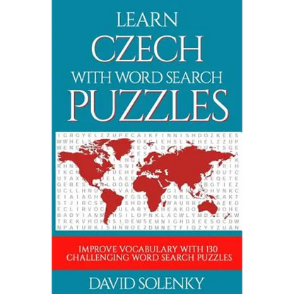 Learn Czech with Word Search Puzzles: Learn Czech Language Vocabulary with Challenging Word Find Puzzles for All Ages - Paperback