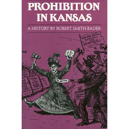 Prohibition in Kansas: A History - Paperback