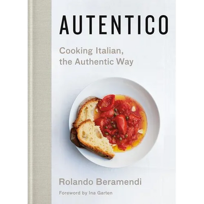 Autentico: Cooking Italian, the Authentic Way - Hardcover
