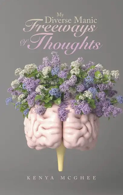 My Diverse Manic Freeways of Thoughts - Hardcover
