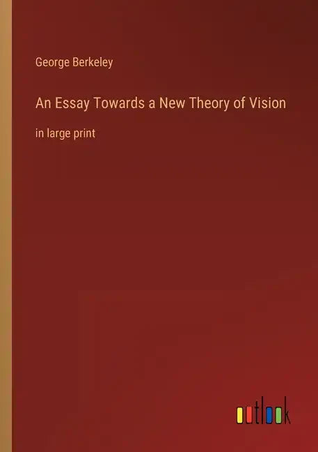 An Essay Towards a New Theory of Vision: in large print - Paperback