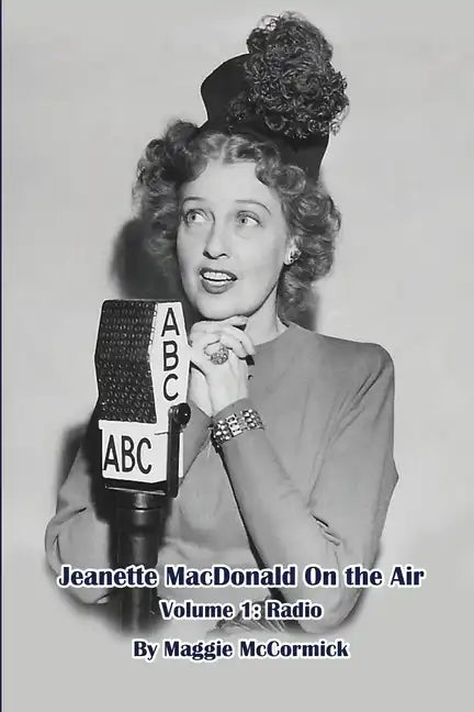 Jeanette MacDonald On the Air, Volume 1: Radio - Paperback