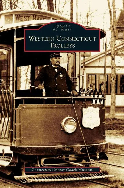 Western Connecticut Trolleys - Hardcover
