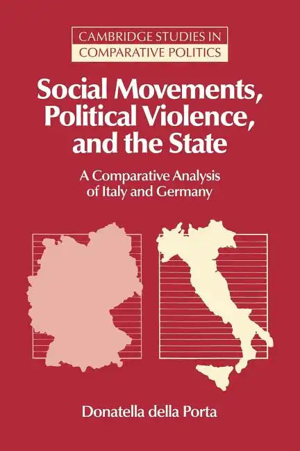Social Movements, Political Violence, and the State: A Comparative Analysis of Italy and Germany - Paperback