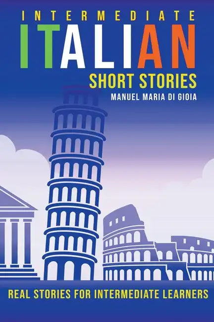 Intermediate Italian Short Stories - Real stories for intermediate learners - Paperback