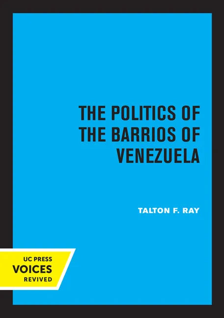 The Politics of the Barrios of Venezuela - Paperback