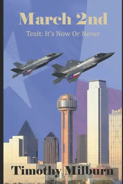 March 2nd: Texit: It's Now or Never - Paperback