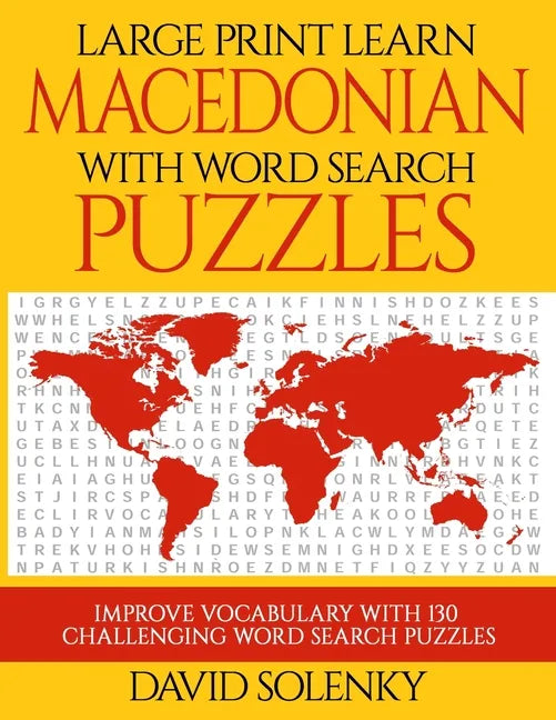 Large Print Learn Macedonian with Word Search Puzzles: Learn Macedonian Language Vocabulary with Challenging Easy to Read Word Find Puzzles - Paperback