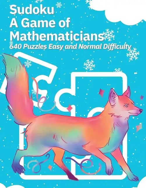 Sudoku A Game of Mathematicians 640 Puzzles Easy and Normal Difficulty - Paperback