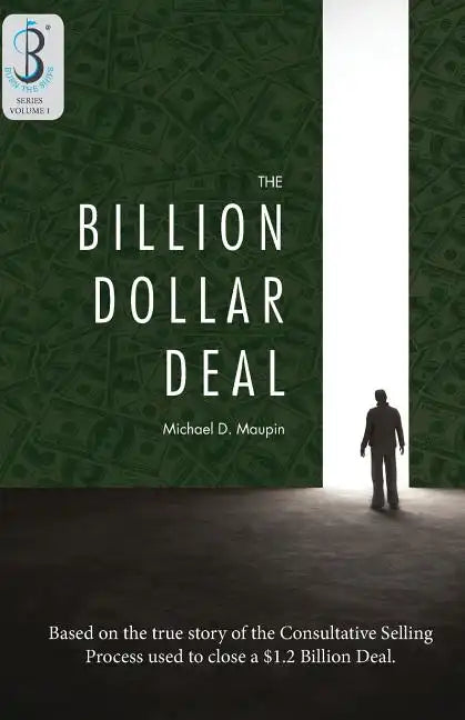 The Billion-Dollar Deal: Consultative Selling - Paperback