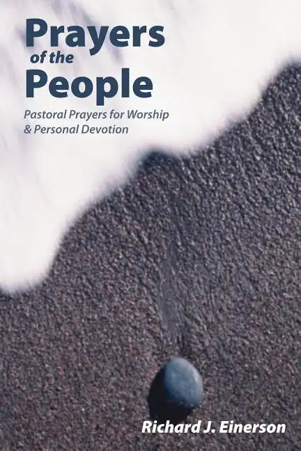 Prayers of the People: Pastoral Prayers for Worship and Personal Devotion - Paperback