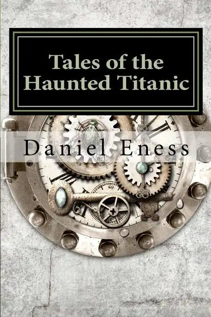 Tales of the Haunted Titanic: An Anthology - Paperback