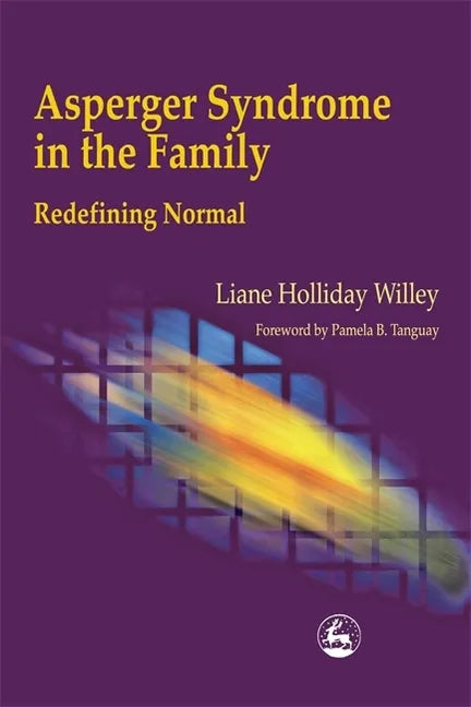 Asperger Syndrome in the Family: Redefining Normal - Paperback