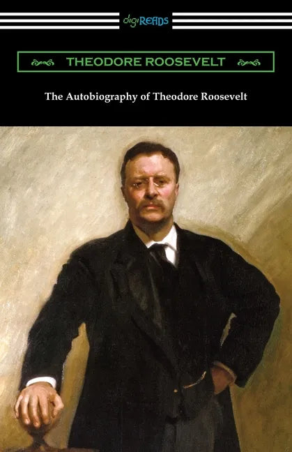 The Autobiography of Theodore Roosevelt - Paperback