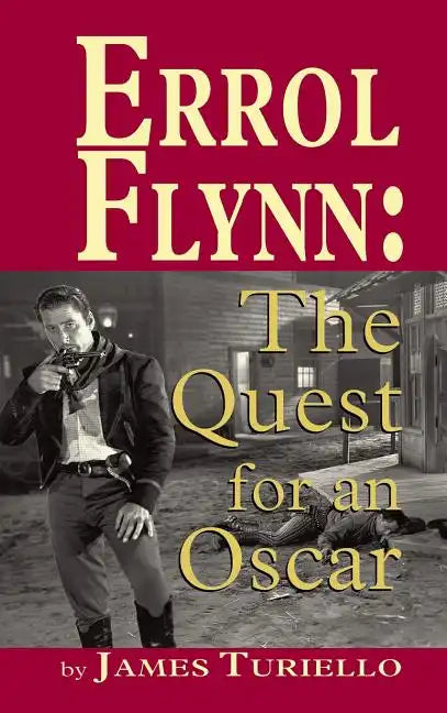 Errol Flynn: The Quest for an Oscar (hardback) - Hardcover