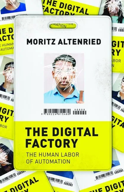 The Digital Factory: The Human Labor of Automation - Hardcover
