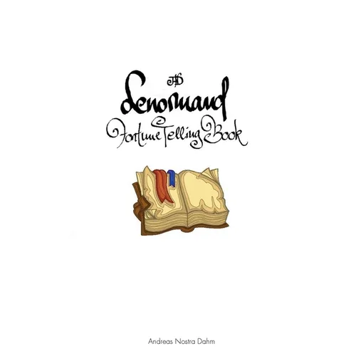 The Lenormand Fortune Telling Book: Fortune Telling with Lenormand Cards - Paperback