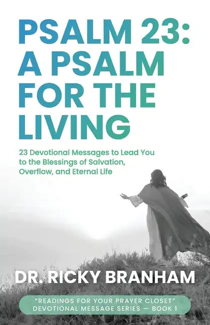Psalm 23: A Psalm for the Living - Paperback