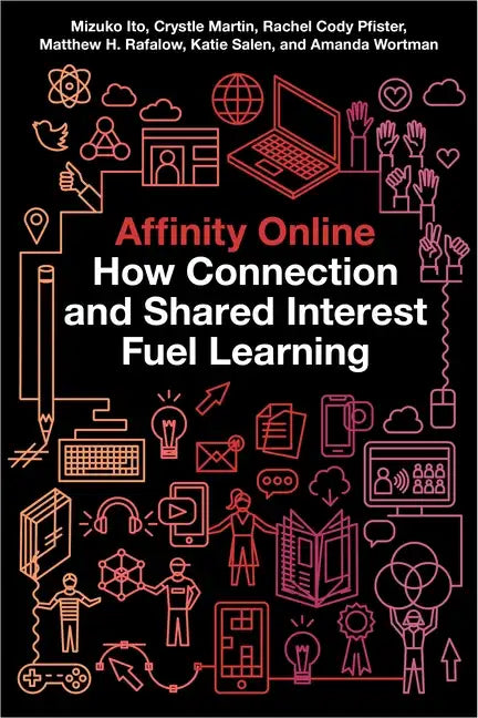 Affinity Online: How Connection and Shared Interest Fuel Learning - Paperback