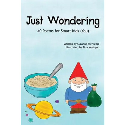 Just Wondering: 40 Poems for Smart Kids (You) - Paperback