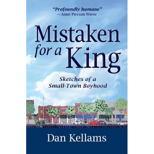 Mistaken for a King: Sketches of a Small-Town Boyhood - Paperback