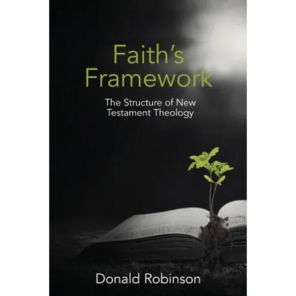 Faith's Framework: The Structure of New Testament Theology - Paperback