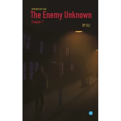 The Enemy Unknown- Chapter 7 - Paperback