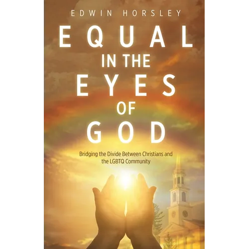 Equal in the Eyes of God: Bridging the Divide Between Christians and the LGBTQ Community - Paperback