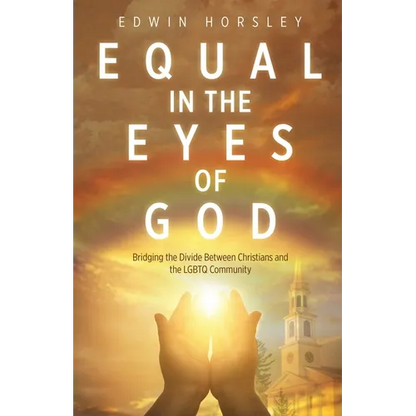 Equal in the Eyes of God: Bridging the Divide Between Christians and the LGBTQ Community - Paperback