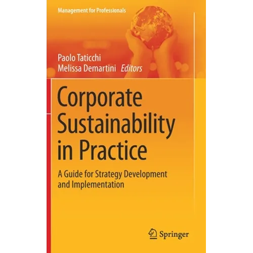 Corporate Sustainability in Practice: A Guide for Strategy Development and Implementation - Hardcover