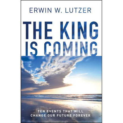 The King Is Coming: Ten Events That Will Change Our Future Forever - Paperback