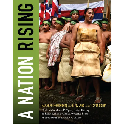 A Nation Rising: Hawaiian Movements for Life, Land, and Sovereignty - Paperback
