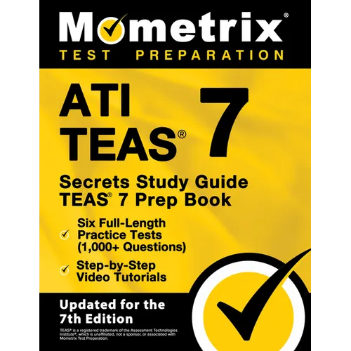 Ati Teas Secrets Study Guide - Teas 7 Prep Book, Six Full-Length Practice Tests (1,000+ Questions), Step-By-Step Video Tutorials: [Updated for the 7th - Paperback