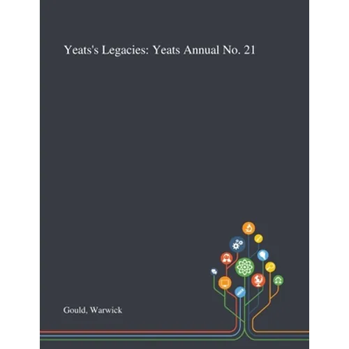 Yeats's Legacies: Yeats Annual No. 21 - Paperback