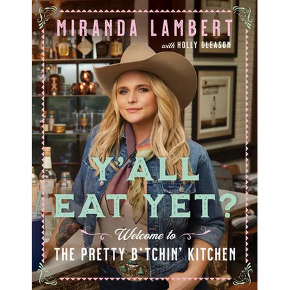 Y'All Eat Yet?: Welcome to the Pretty B*tchin' Kitchen - Hardcover