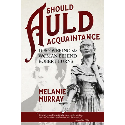 Should Auld Acquaintance: Discovering the Woman Behind Robert Burns - Paperback