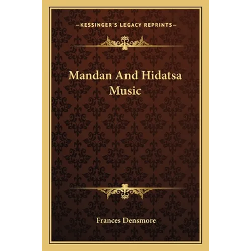 Mandan And Hidatsa Music - Paperback