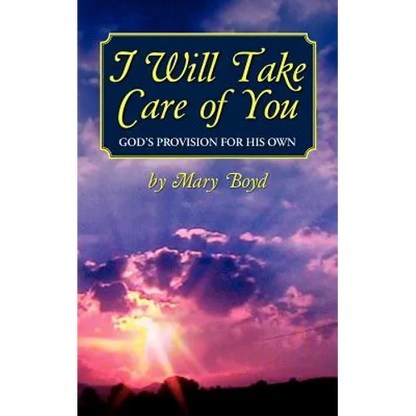 I Will Take Care of You, God's Provision for His Own - Paperback