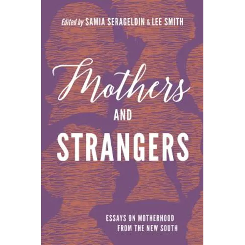 Mothers and Strangers: Essays on Motherhood from the New South - Paperback