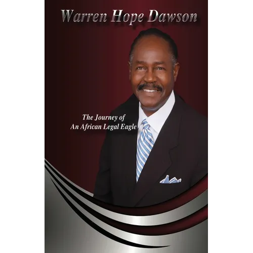 Warren Hope Dawson: The Journey Of An African Legal Eagle - Paperback