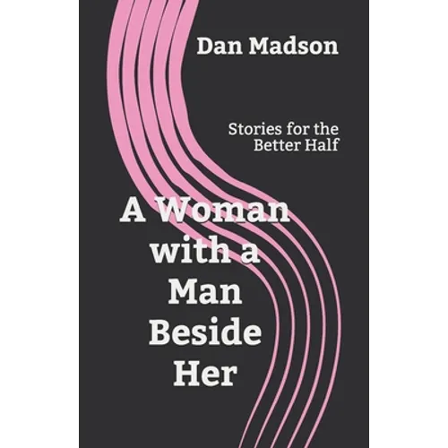A Woman with a Man Beside Her: Stories for the Better Half - Paperback