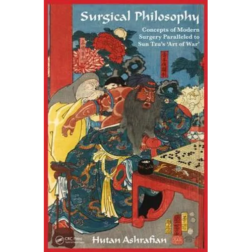 Surgical Philosophy: Concepts of Modern Surgery Paralleled to Sun Tzu's 'Art of War' - Paperback
