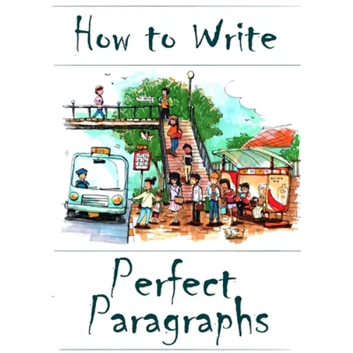 How to Write Perfect Paragraphs - Paperback