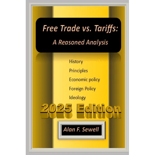 Free Trade vs. Tariffs: A Reasoned Analysis - Paperback